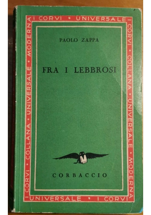 FRA I LEBBROSI di Paolo Zappa - Corbaccio editore collana i corvi 1935 medicina Libro